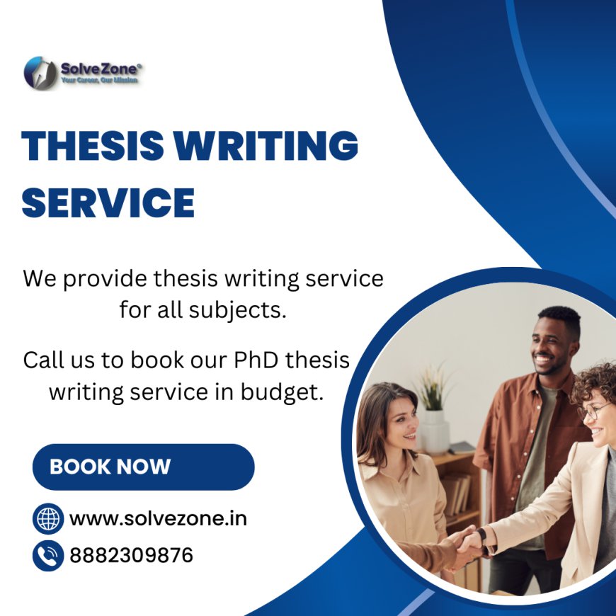 Premier PhD Thesis Writing Service – Solve Zone (2024)