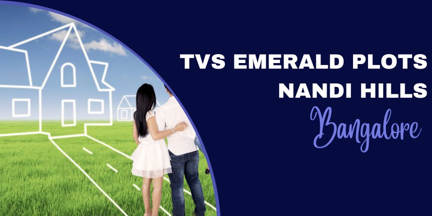 TVS Emerald Plots: Urban Home With Endless Space