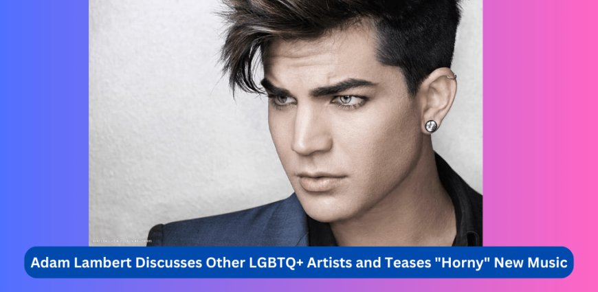 Adam Lambert's Sonic Odyssey: Previewing the Enigmatic Afters