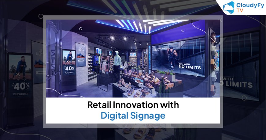 How Retail Digital Signage Helps Retailers Adapt to Changing Consumer Preferences and Trends