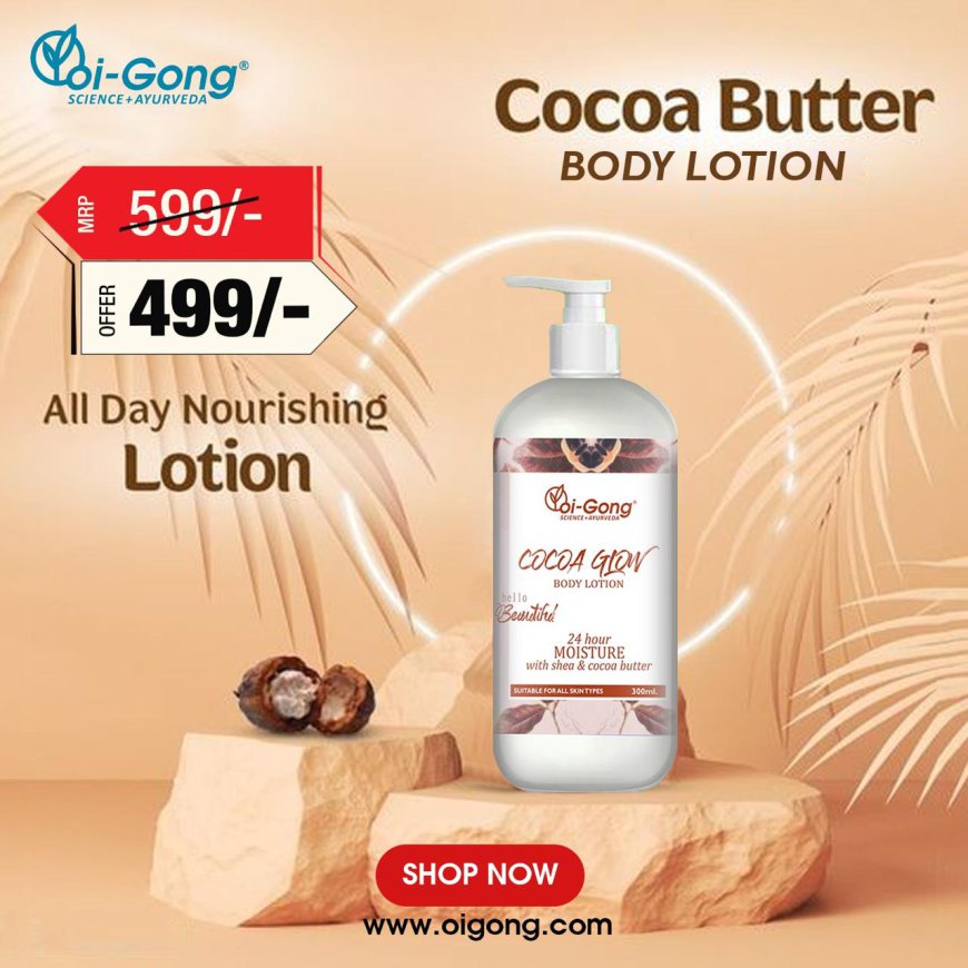 Achieve Radiant Skin with Oi-Gong Cocoa Glow Body Lotion!