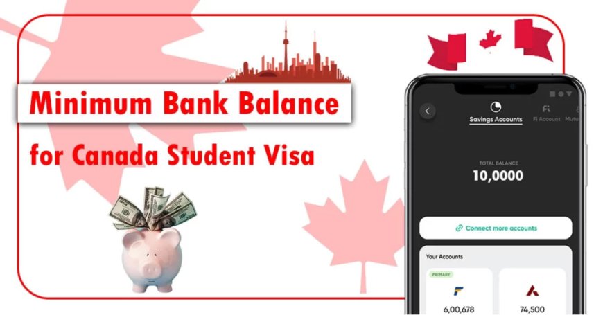 Minimum Bank Balance for Canada Student Visa in 2024