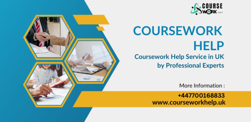 Coursework Help Service in UK by Professional Experts