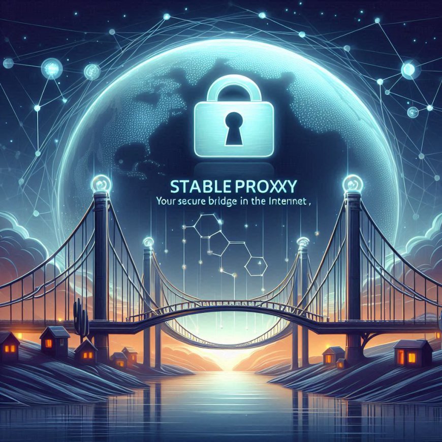 Stabilne proxy: kluczowa technologia dla bezpieczeństwa i efektywności w biznesie