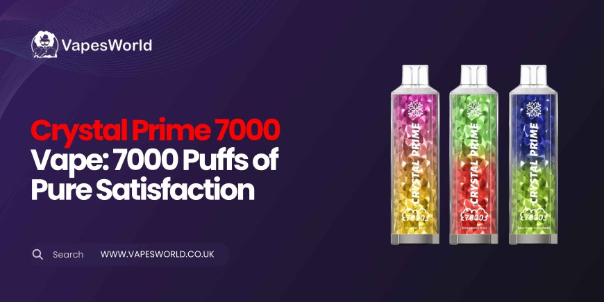 Crystal Prime 7000 Vape: 7000 Puffs of Pure Satisfaction