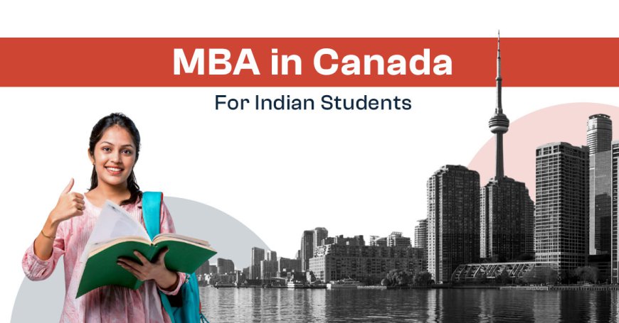 Complete Guide to Study MBA in Finance in Canada