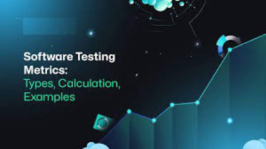 Software Testing Metrics Defined: Types & Examples