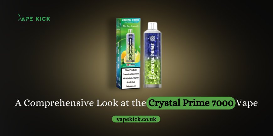 A Comprehensive Look at the Crystal Prime 7000 Vape