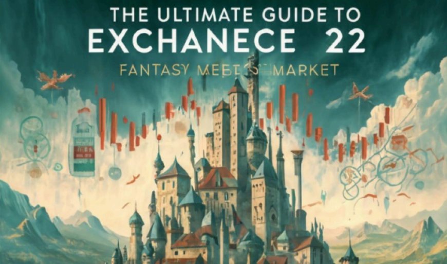 The Ultimate Guide To Exchange22in Fantasy Meets Stock Market