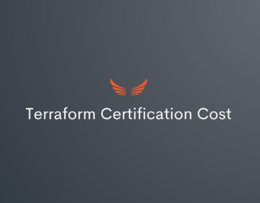 How to Get Certified in Terraform Without Breaking the Bank: Cost Insights