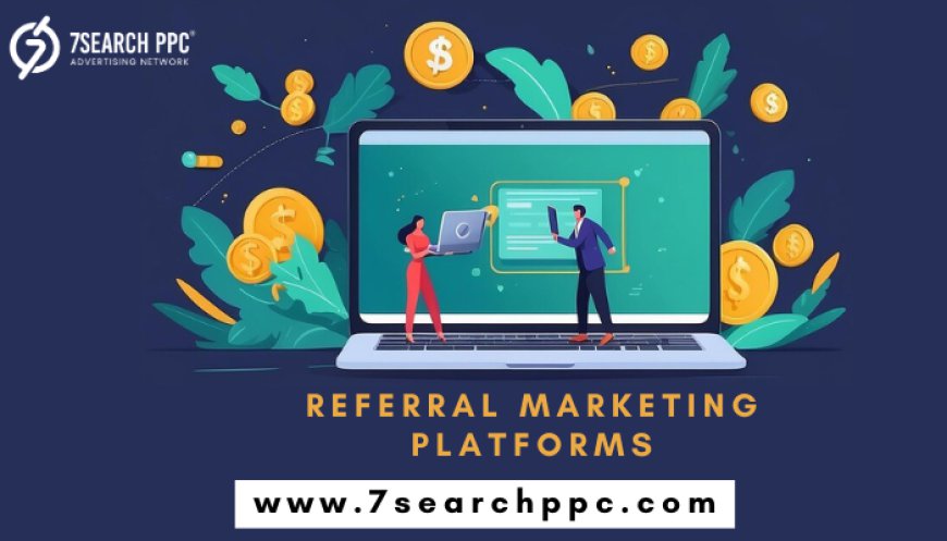 Discover the Best Referral Marketing Platforms for Maximizing Customer Referrals