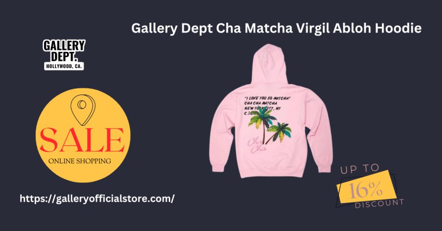 Gallery Dept Cha Matcha Hoodie: The Virgil Abloh Connection