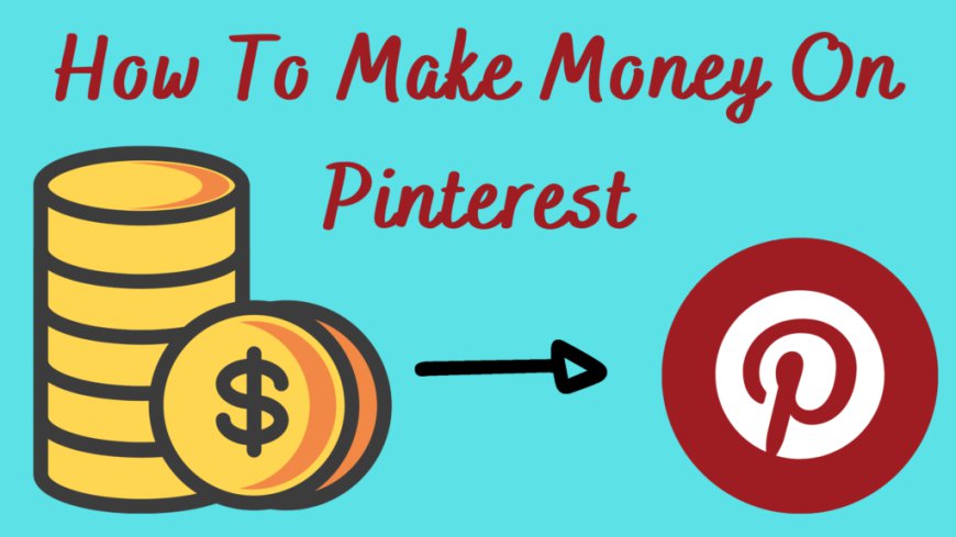 A 2024 Pinterest Strategy for Promoting Your Business and Boosting Earnings