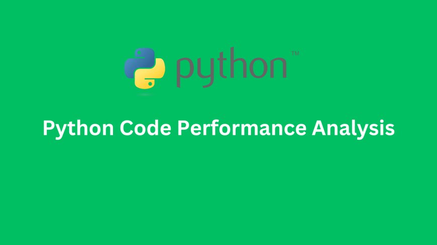 Python Code Performance Analysis