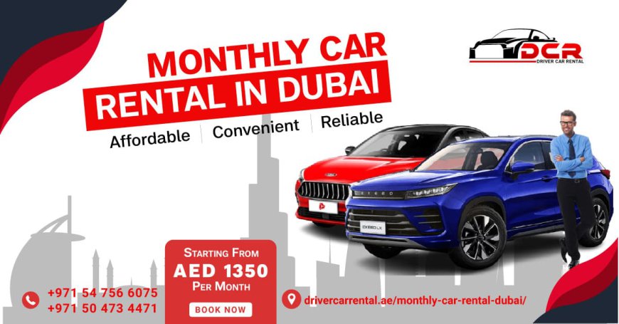 Ultimate Monthly Car Rental in Dubai | Flexible & Affordable