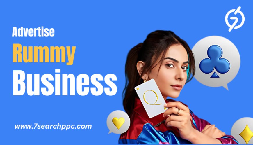 Advertise Rummy Business | Online Rummy Ads | Rummy  PPC