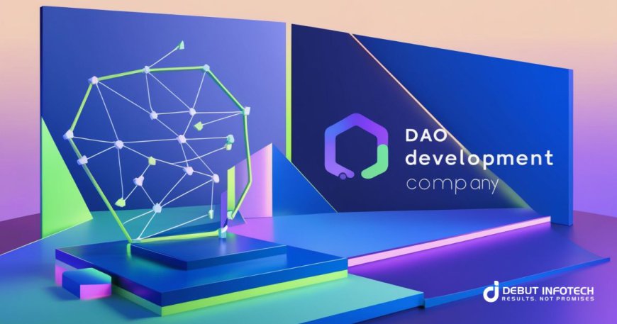 DAO Development Company: Building Decentralized Autonomous Organizations for the Future