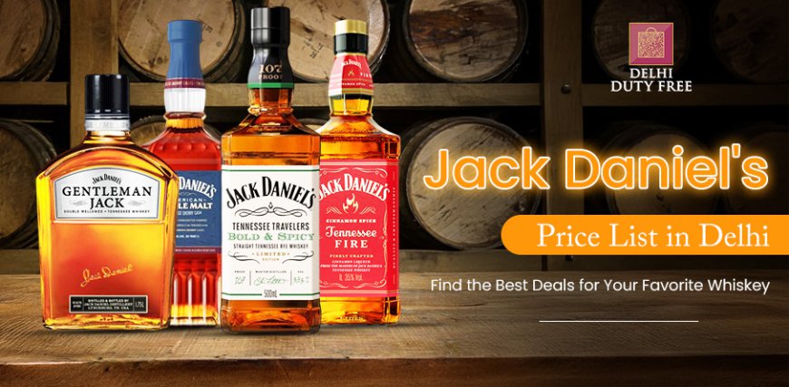 Jack Daniel's Price List in Delhi: Find the Best Deals for Your Favorite Whiskey