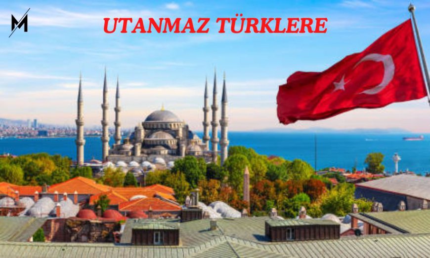 Exploring "Utanmaz Türkler": Understanding the Bold Spirit of Turks