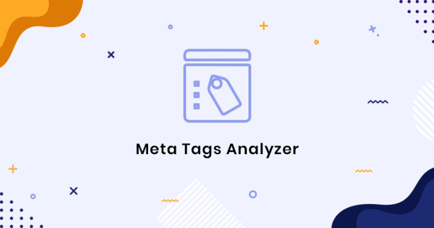 Understanding Meta Tags: A Comprehensive Analysis