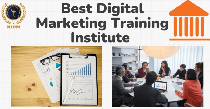 Top 10 Traits of the Best Digital Marketing Training Institutes