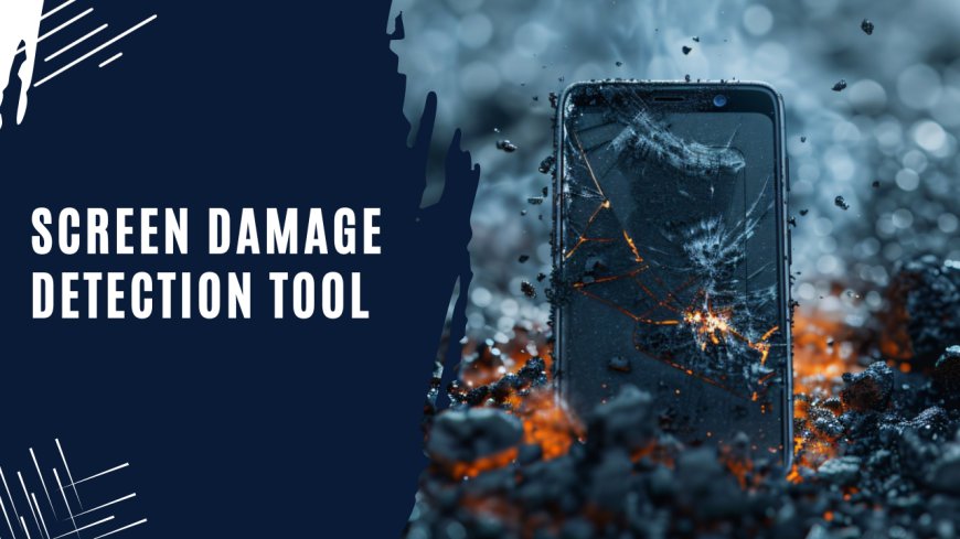 Detect with Ease: Your Screen Damage Detection Tool