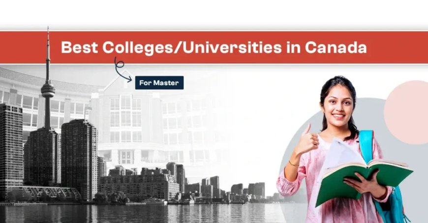 10 Best Colleges/Universities in Canada for Masters