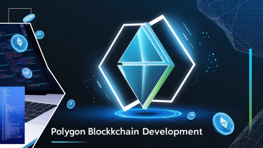 Polygon Blockchain Development: Powering the Future of Decentralized Solutions