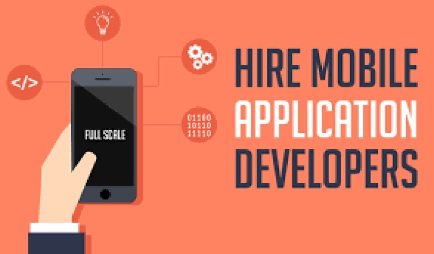 Hire Mobile App Developers: A Comparison Between Android and iOS Developers for Your Business Needs