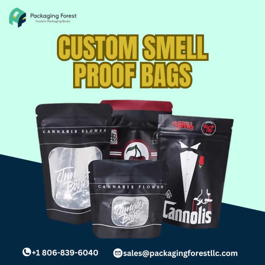 How to Choose the Right Custom Smell Proof Bag for Your Needs