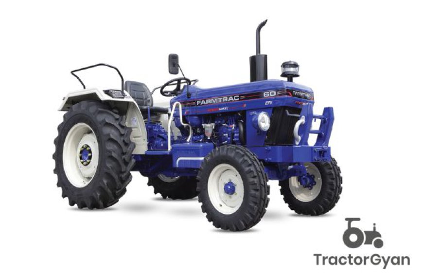 Farmtrac 60 Tractor Price and Specification in 2024