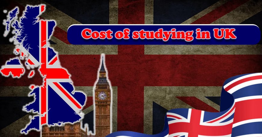 How Much Money Is Required to Study in UK?