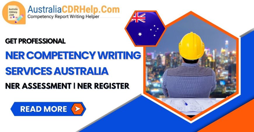 NER Competency Writing Services Australia @ AustraliaCDRHelp.Com