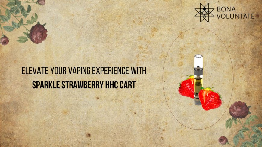 Elevate Your Vaping Experience with Sparkle Strawberry HHC Cart