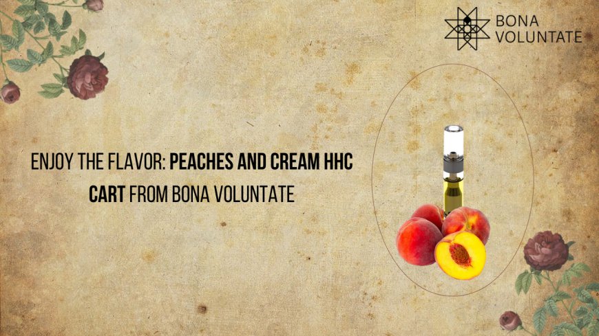 Enjoy the Flavor: Peaches and Cream HHC Cart from Bona Voluntate