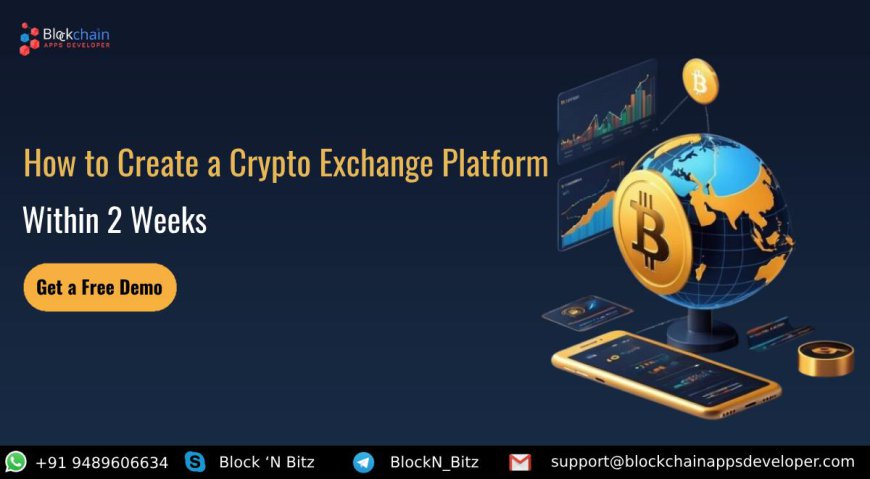 How to Create a Crypto Exchange Platform Within 2 Weeks? : A Step-by-Step Guide by BlockchainAppsDeveloper ????????