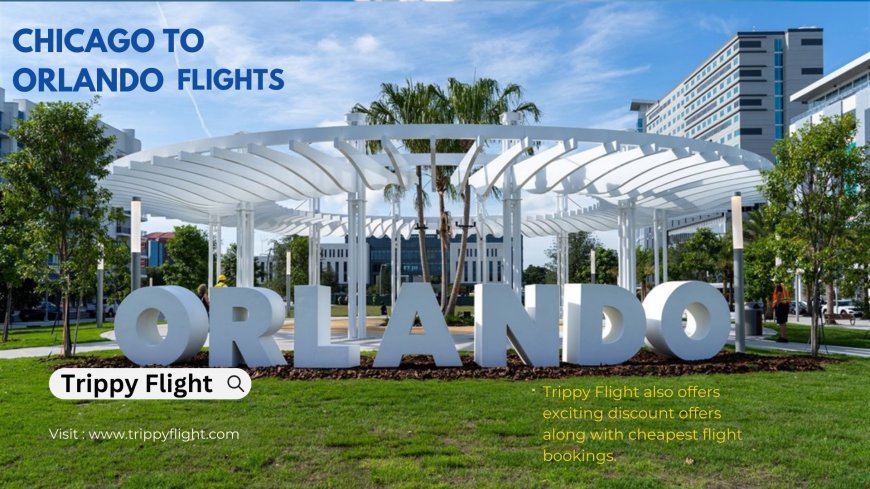 Booking Chicago to Orlando Flights: Insider Tips for Travelers