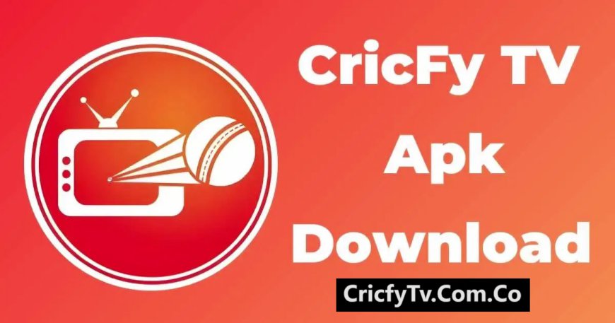 CricFy TV APK Download Latest Version (Official) For Android 2024