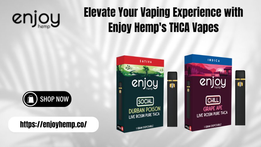 Experience Pure THCA Vaping | Grape Ape, Durban Poison & More | Enjoy Hemp