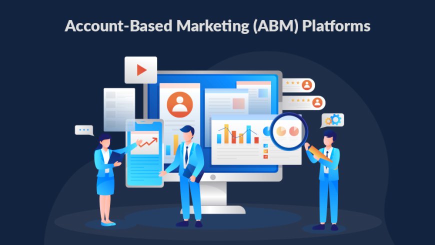 Account-Based Marketing (ABM) Platforms, 2024-2028: Worldwide Growth and Trends