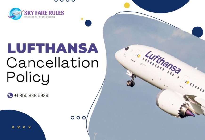 Understanding Lufthansa's 24-Hour Cancellation Policy