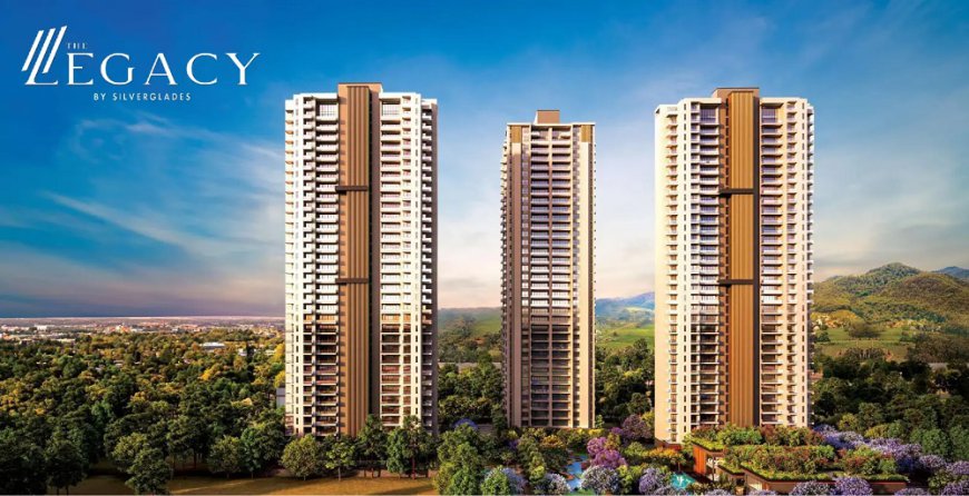 Silverglades Legacy Sector 63A Gurgaon – Where Luxury Meets Comfort