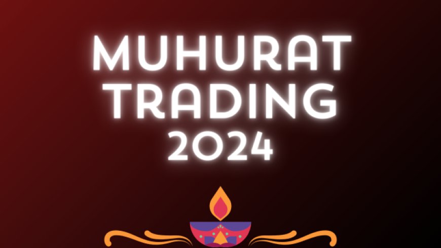 Muhurat Trading 2024: A Guide to the Auspicious Trading Day