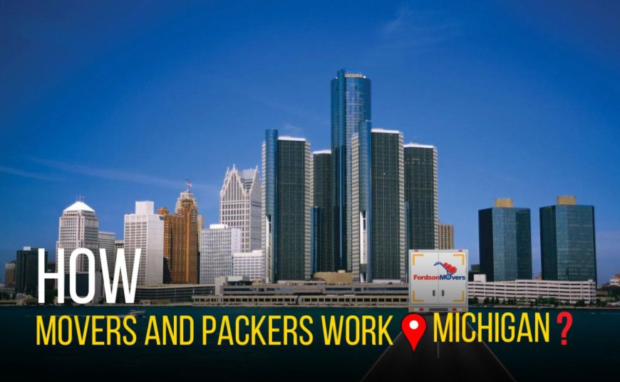 How Do Movers and Packers Work in Michigan?