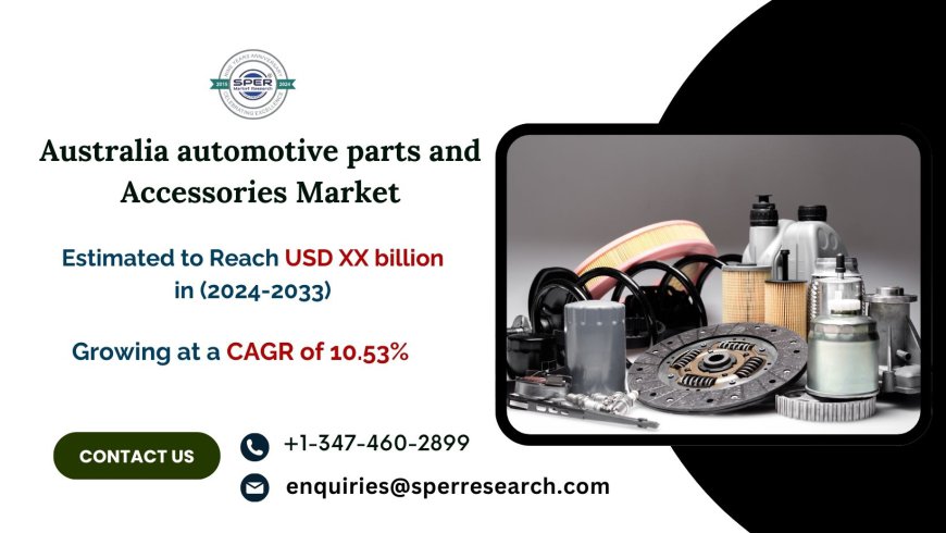 Australia Automotive Parts and Accessories Market is projected to reach USD XX billion by 2033, with a CAGR of 10.53%: SPER Market Research