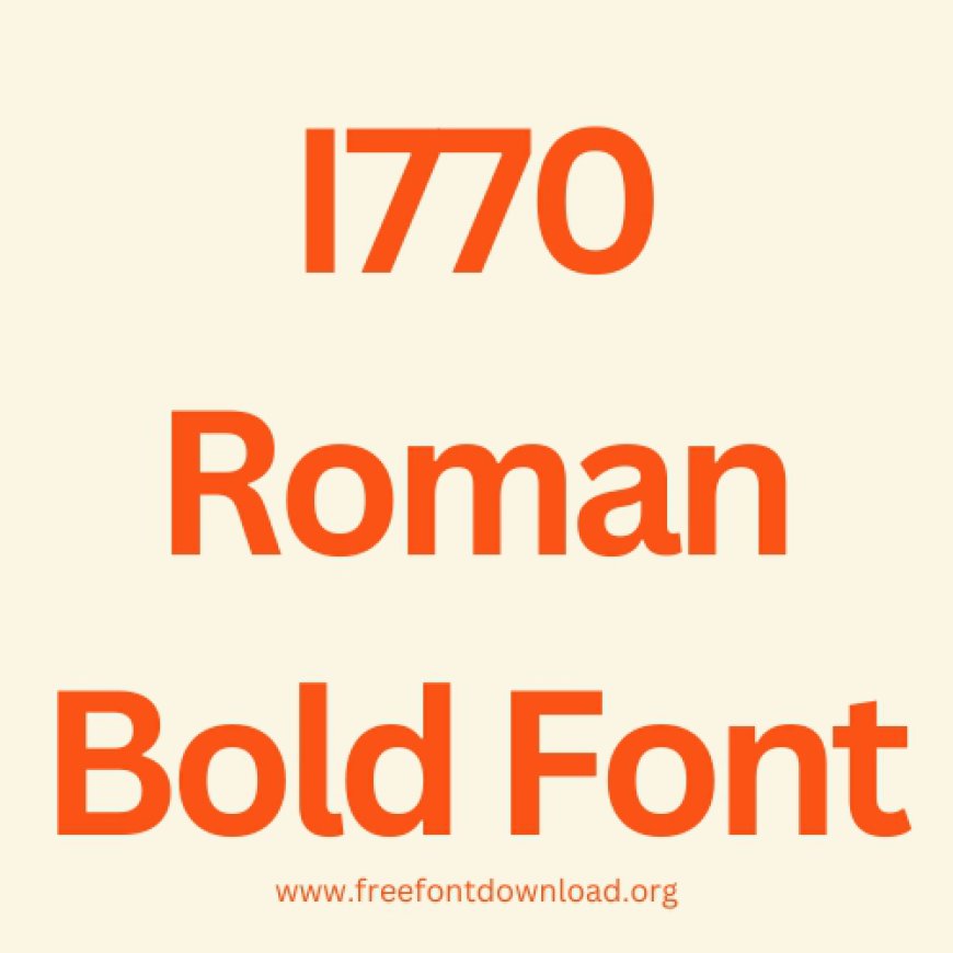 Exploring the Versatility of the I770 Roman Bold Font: A Designer’s Essential Tool