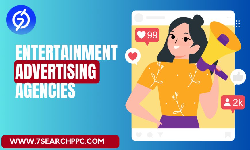 Choosing the Right Entertainment Advertising Agencies for You