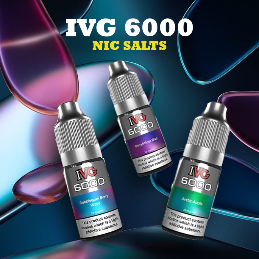 Discover the Flavorful World of IVG 6000 Nic Salts