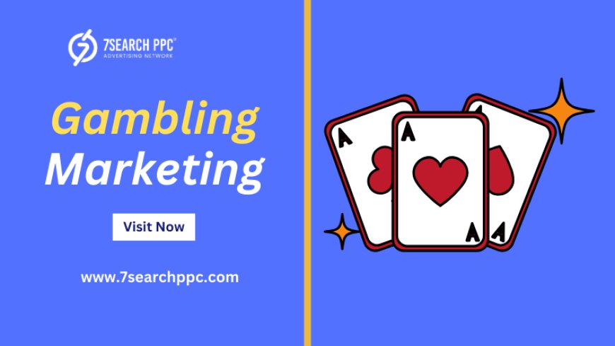 Key Trends in Gambling Marketing: What You Need to Know in 2024