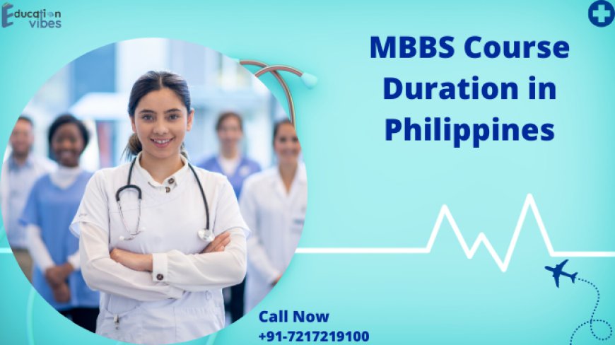 MBBS Course Duration in Philippines